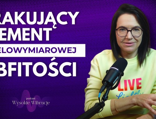 Największa Blokada Obfitości Wielowymiarowej – To Sprawia, że Nie Masz Lub Tracisz | WYSOKIE WIBRACJE #275